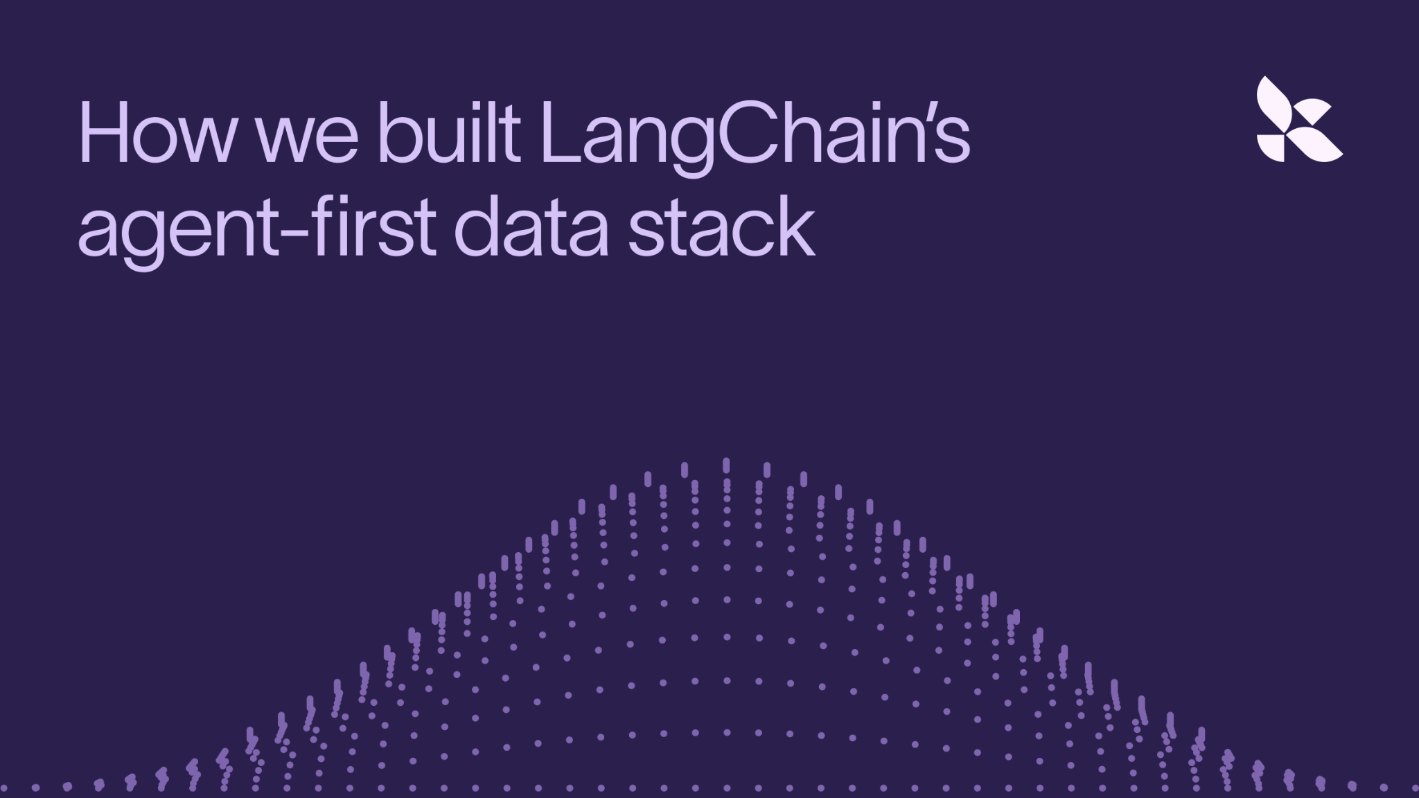 How LangChain Built an Agent-First Data Stack