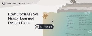 How OpenAI’s Sol Finally Learned Design Taste