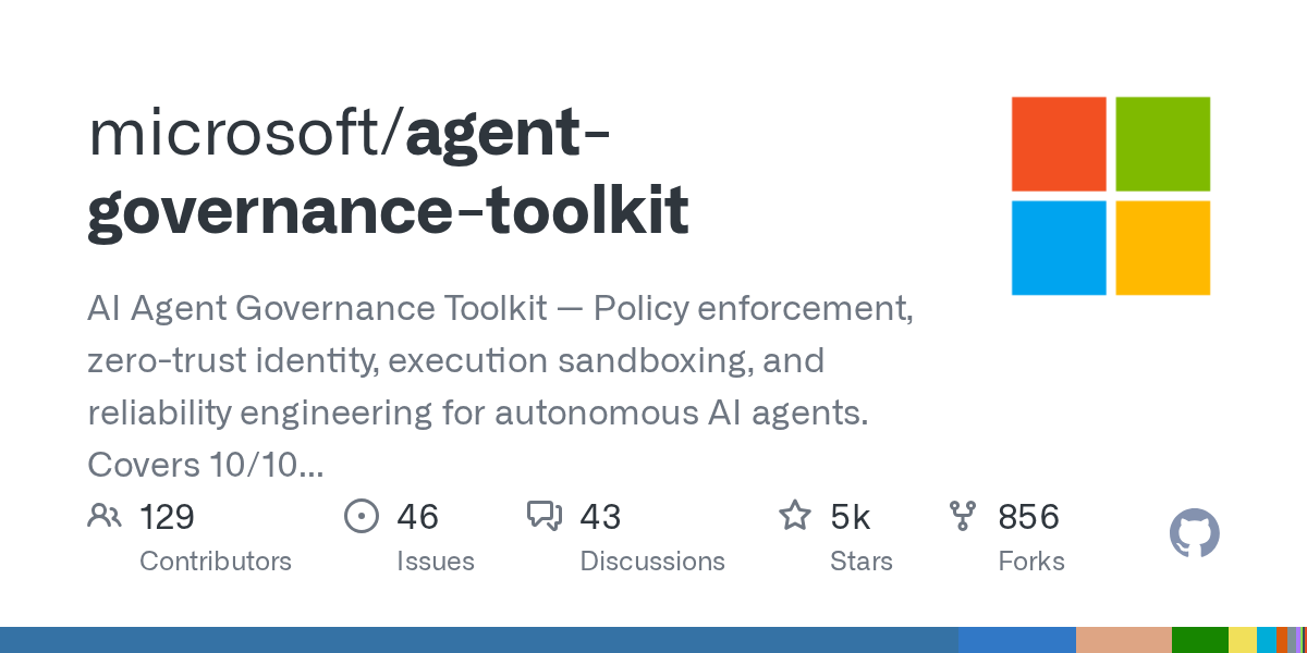 microsoft/agent-governance-toolkit: AI Agent Governance Toolkit — Policy enforcement, zero-trust identity, execution sandboxing, and reliability engineering for autonomous AI agents. Covers 10/10 OWASP Agentic Top 10. · GitHub