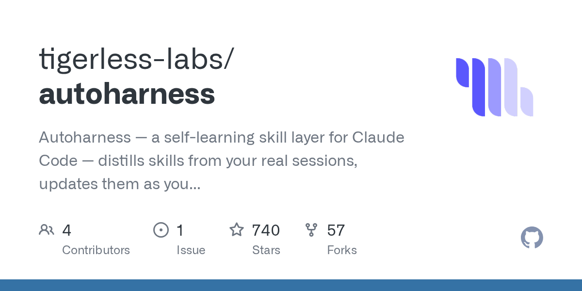 tigerless-labs/autoharness: Autoharness — a self-learning skill layer for Claude Code — distills skills from your real sessions, updates them as you work, and prunes the ones that stop getting used. No daemon, no benchmark. · GitHub