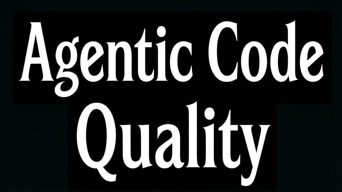 Agentic Code Quality - by Addy Osmani