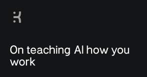 Karl Koch | On teaching AI how you work