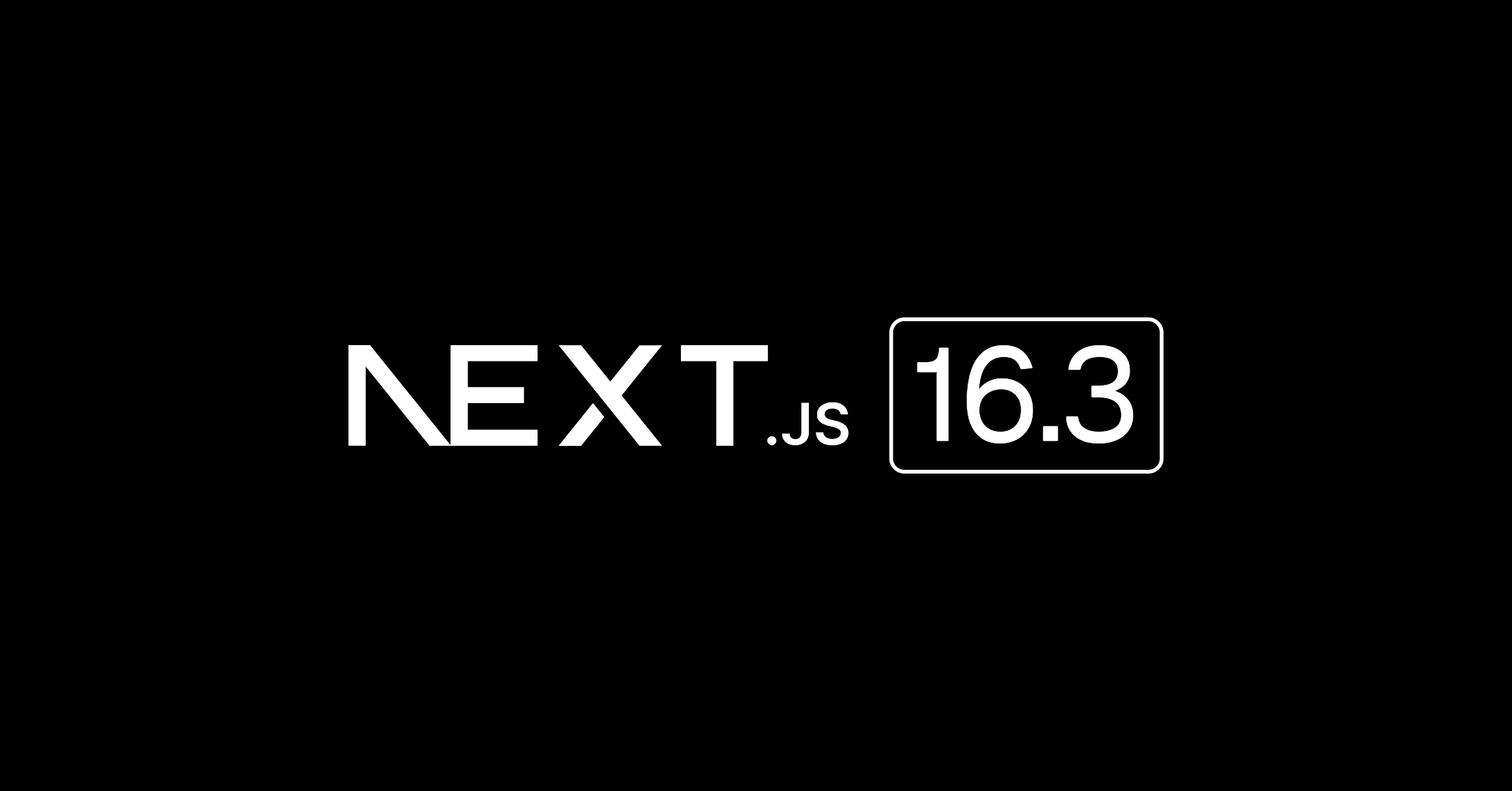 Next.js 16.3 | Next.js