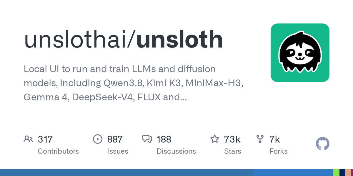 unslothai/unsloth: Local UI to run and train LLMs and diffusion models, including Qwen3.8, Kimi K3, MiniMax-H3, Gemma 4, DeepSeek-V4, FLUX and more. · GitHub