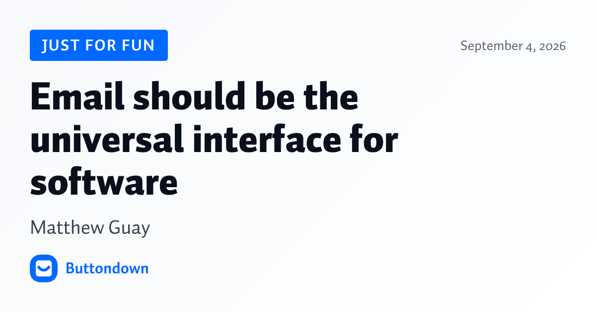 Email should be the universal interface for software